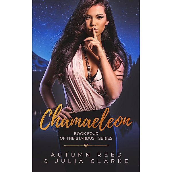 Chamaeleon (The Stardust Series, #4) / The Stardust Series, Autumn Reed, Julia Clarke