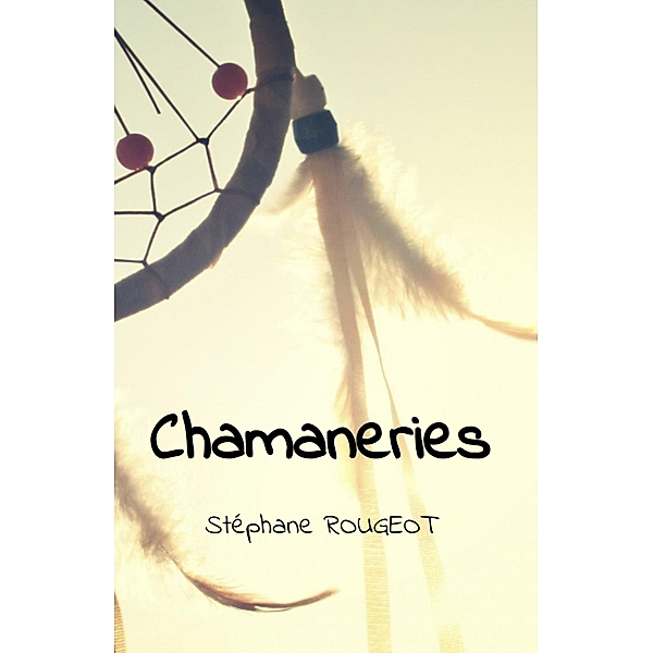 Chamaneries, Stéphane ROUGEOT
