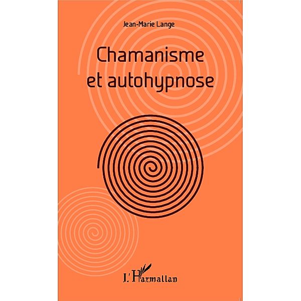 Chamanisme et autohypnose, Jean-Marie Lange Jean-Marie Lange
