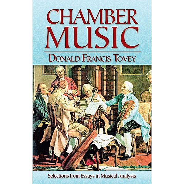 Chamber Music / Dover Books On Music: Analysis, Donald Francis Tovey