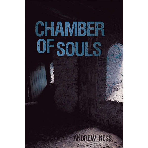 Chamber of Souls, Andrew Hess