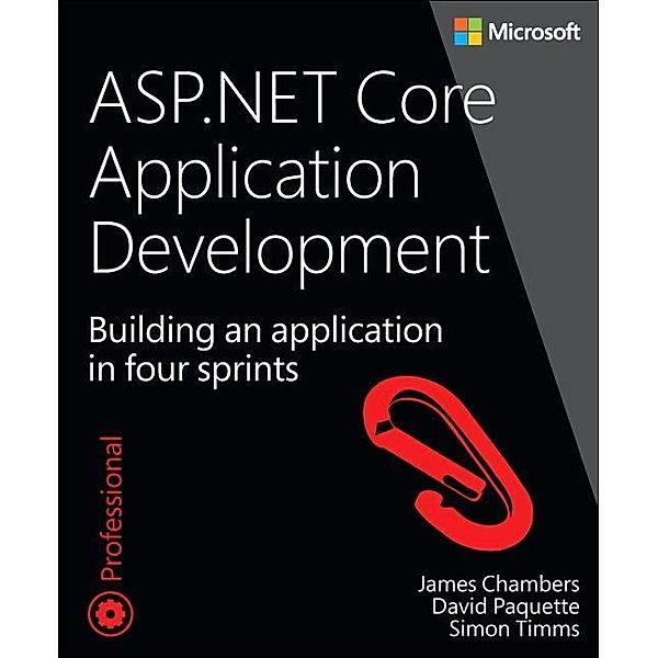 Chambers, J: ASP.NET Core Application Development, James Chambers, David Paquette, Simon Timms