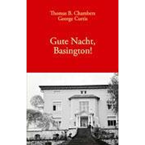 Chambers, T: Gute Nacht, Basington !, Thomas B. Chambers, George Curtis