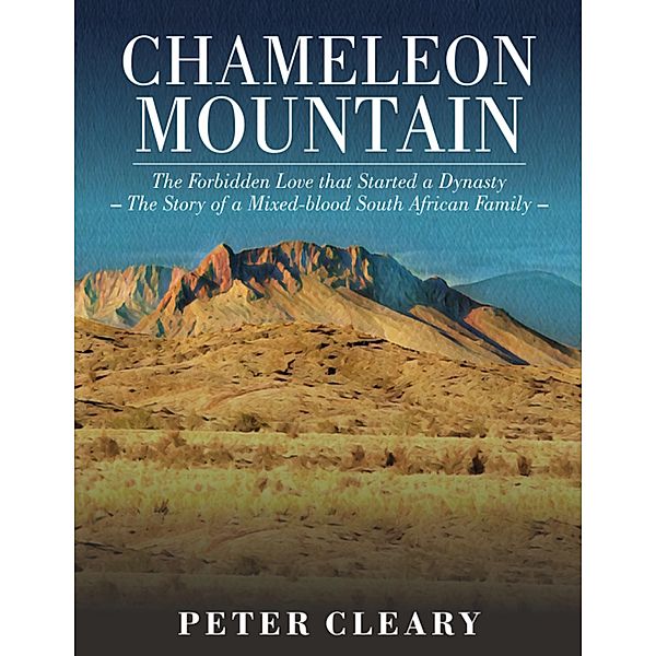 Chameleon Mountain - The Forbidden Love that Started a Dynasty, Peter Cleary