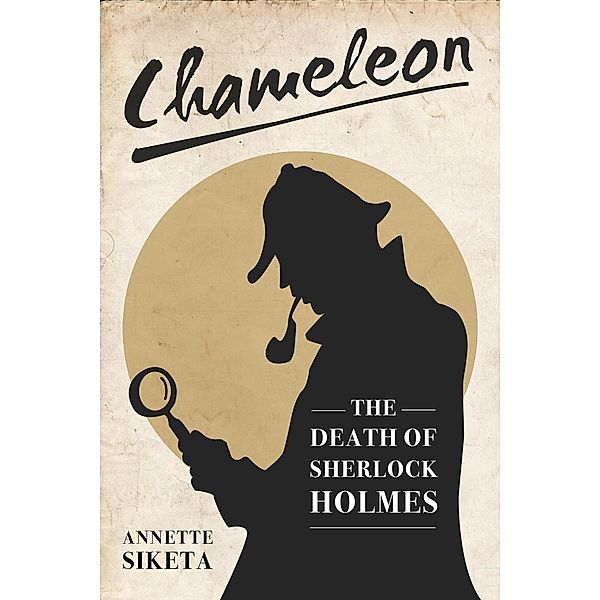 Chameleon - The Death of Sherlock Holmes, Annette Siketa