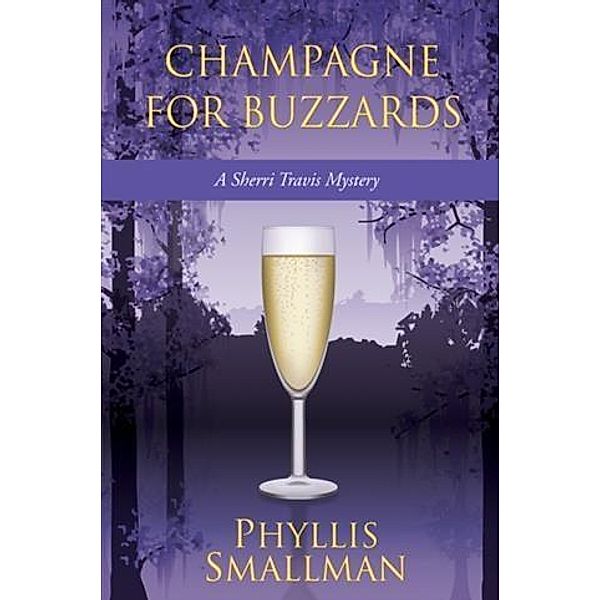 Champagne For Buzzards, Phyllis Smallman