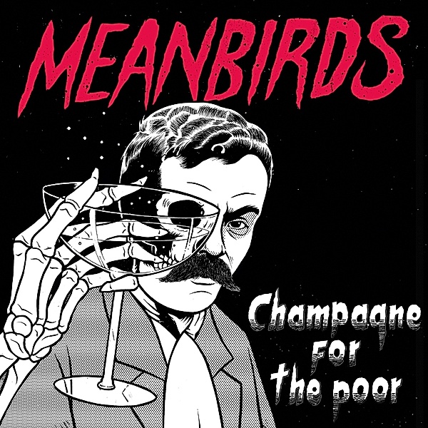 Champagne For The Poor (Ep), Meanbirds