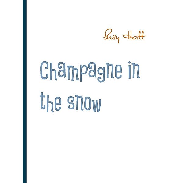 Champagne in the snow, Susy Hatt