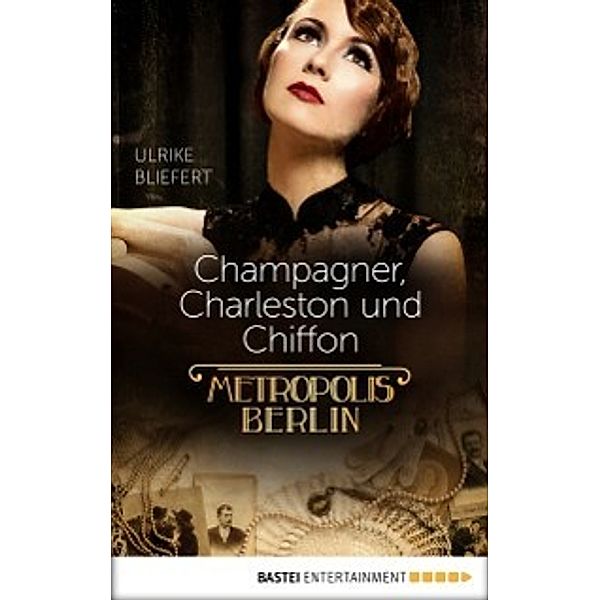 Champagner, Charleston und Chiffon, Ulrike Bliefert