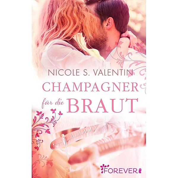 Champagner für die Braut, Nicole S. Valentin