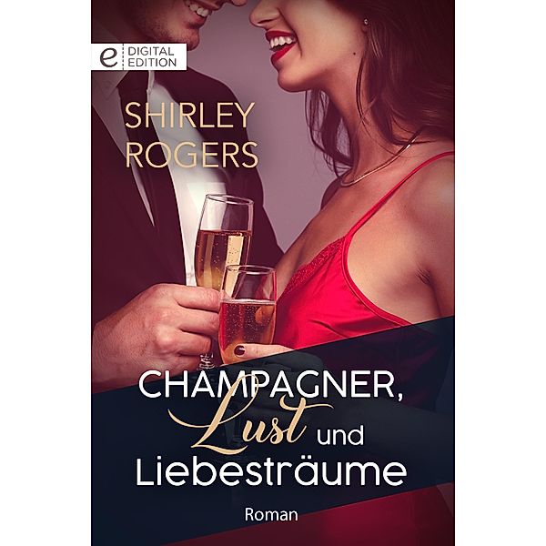 Champagner, Lust und Liebesträume, Shirley Rogers