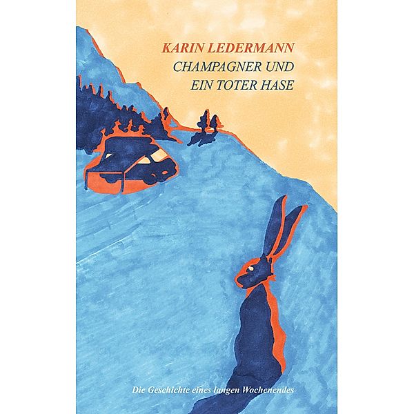 Champagner und ein toter Hase, Karin Ledermann