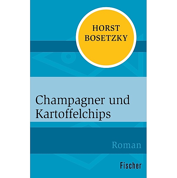 Champagner und Kartoffelchips, Horst Bosetzky