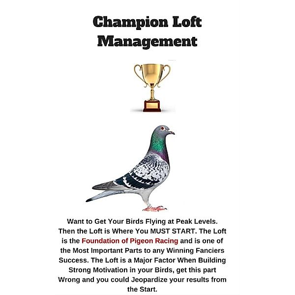 Champion Loft Management, The Racing Pigeon Enthusiast