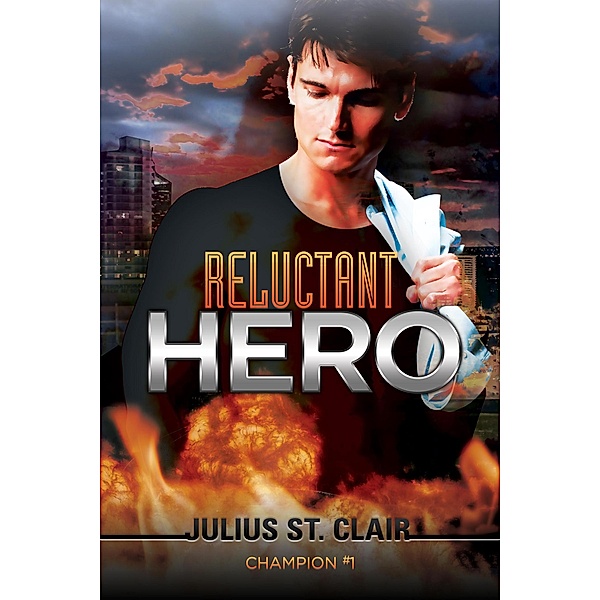Champion: Reluctant Hero (Julius St Clair Short Stories, #9) / Julius St Clair Short Stories, Julius St. Clair