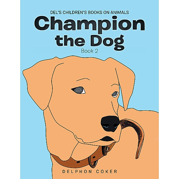 Champion the Dog, Delphon Coker