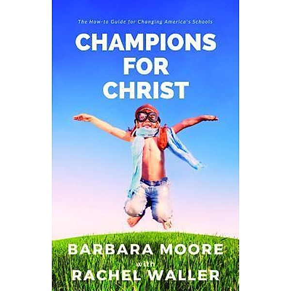 Champions for Christ / Barbara Moore, Barbara Moore, Rachel Waller