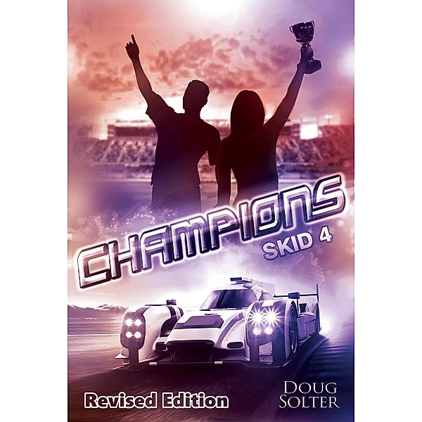 Champions (Skid Young Adult Racing Series, #4) / Skid Young Adult Racing Series, Doug Solter