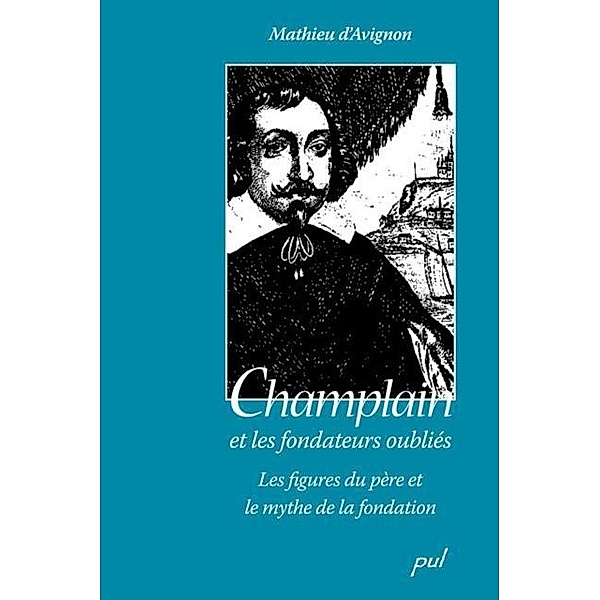 Champlain et les fondateurs oublies / Hors-collection, Mathieu D'Avignon