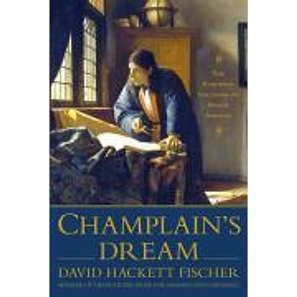 Champlain's Dream, David Hackett Fischer