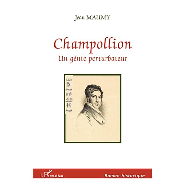 Champollion un genie perturbateur, Jean Maumy Jean Maumy