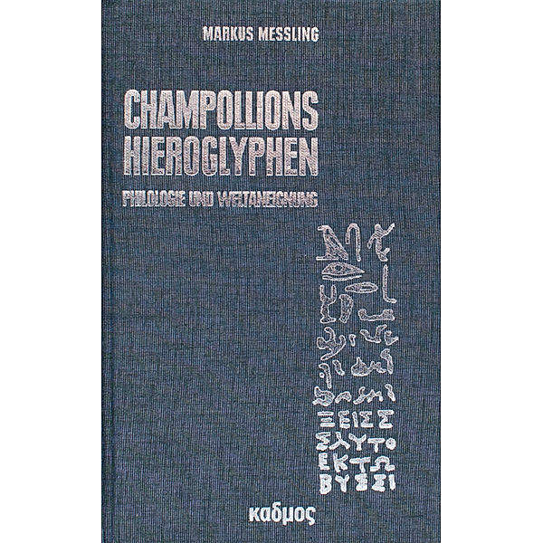 Champollions Hieroglyphen, Markus Messling