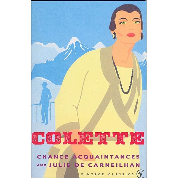 Chance Acquaintances and Julie De Carneilhan, Colette