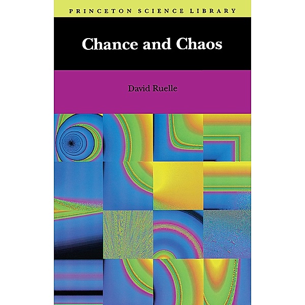Chance and Chaos / Princeton Science Library Bd.11, David Ruelle