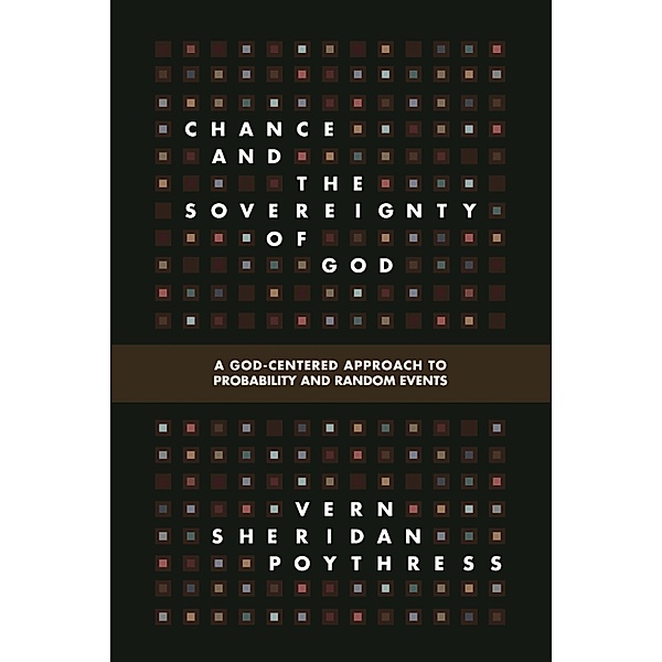 Chance and the Sovereignty of God, Vern S. Poythress