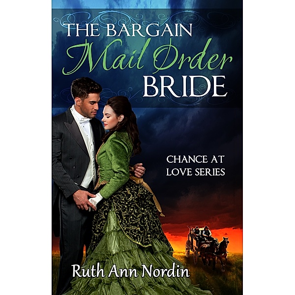 Chance at Love Series: The Bargain Mail Order Bride, Ruth Ann Nordin