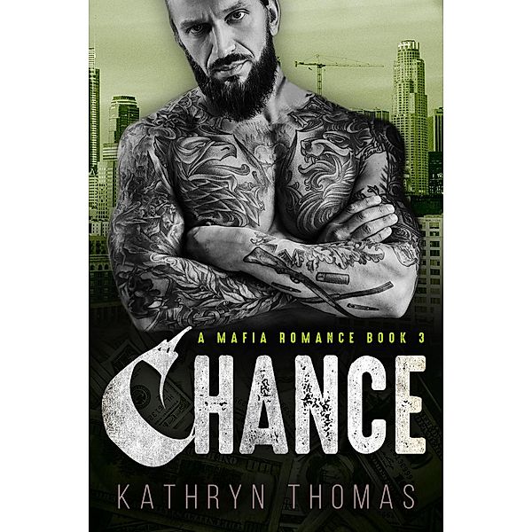Chance (Book 3) / A Dark Mafia Don Romance, Kathryn Thomas