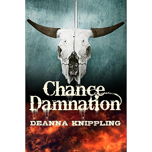 Chance Damnation: A Tale of the Weird West, Deanna Knippling
