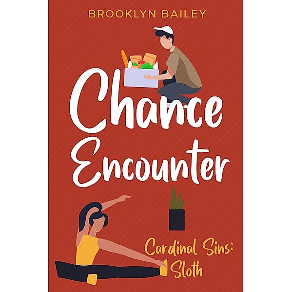 Chance Encounter; Cardinal Sins: Sloth / Cardinal Sins, Brooklyn Bailey