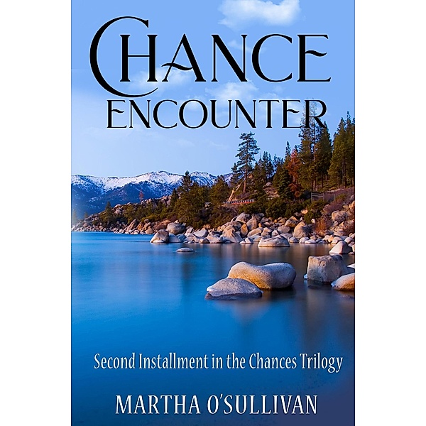 Chance Encounter (The Chances Trilogy, #2) / The Chances Trilogy, Martha O'Sullivan