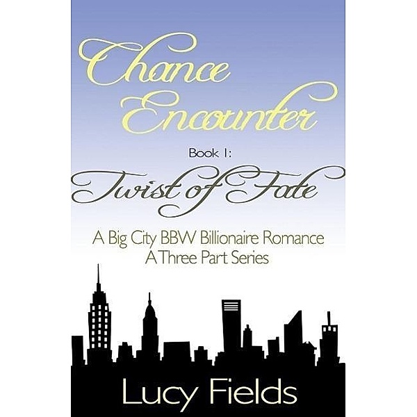 Chance Encounter Twist of Fate, Lucy Fields