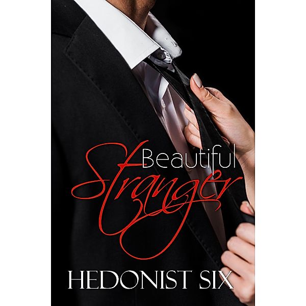 Chance Encounters: Beautiful Stranger (Chance Encounters, #2), Hedonist Six