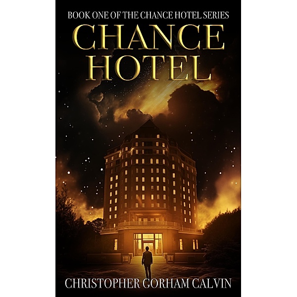 Chance Hotel (The Chance Hotel Series, #1) / The Chance Hotel Series, Christopher Gorham Calvin