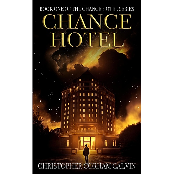 Chance Hotel (The Chance Hotel Series, #1) / The Chance Hotel Series, Christopher Gorham Calvin