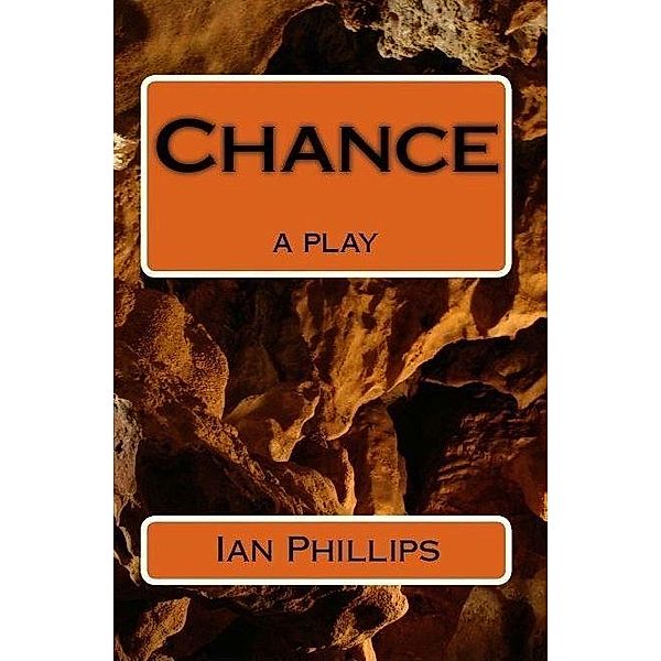 Chance / Ian Phillips, Ian Phillips