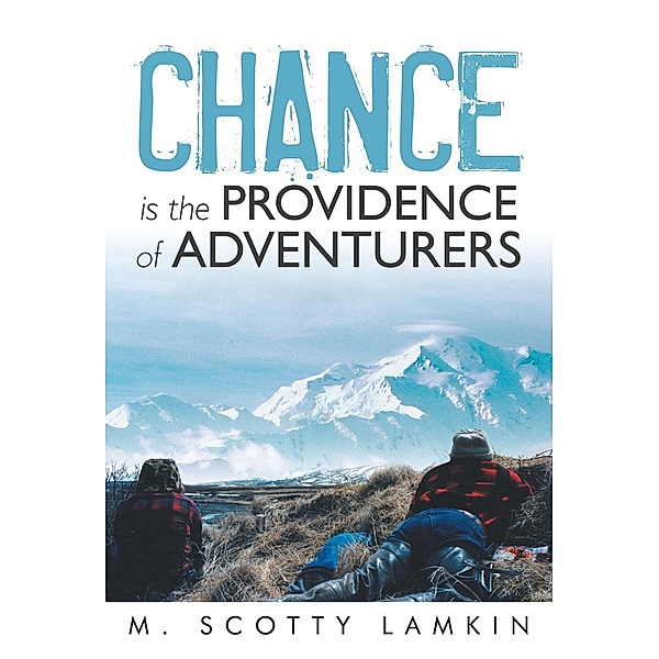 Chance Is the Providence of Adventurers, M. Scotty Lamkin