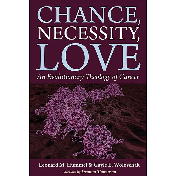 Chance, Necessity, Love, Leonard M. Hummel, Gayle E. Woloschak