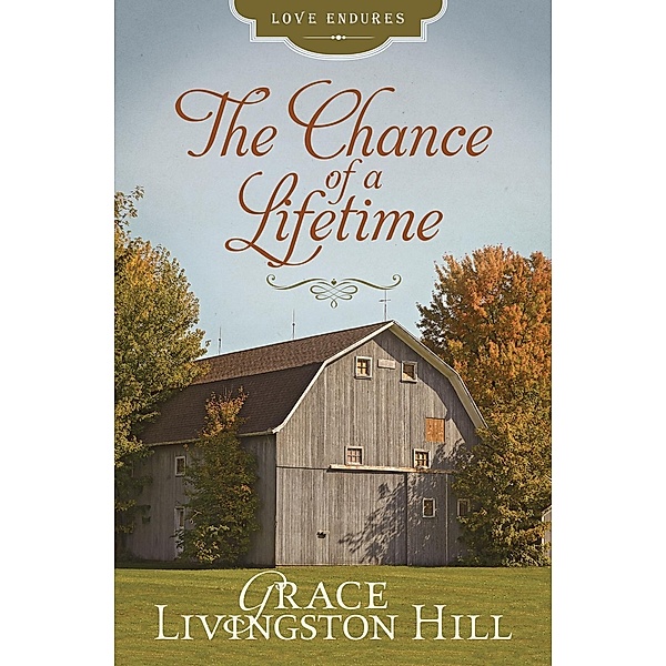 Chance of a Lifetime, Grace Livingston Hill