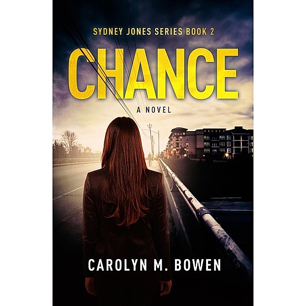 Chance / Sydney Jones Series Bd.2, Carolyn M. Bowen