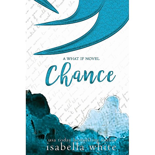 Chance (The What If, #5) / The What If, Isabella White