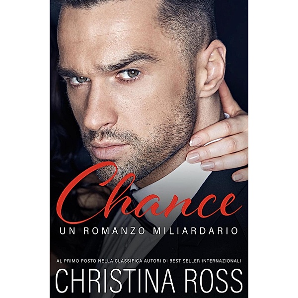 Chance (Un Romanzo Miliardario), Christina Ross