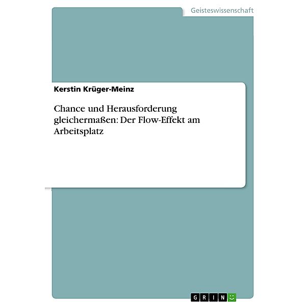 Chance und Herausforderung gleichermassen: Der Flow-Effekt am Arbeitsplatz, Kerstin Krüger-Meinz