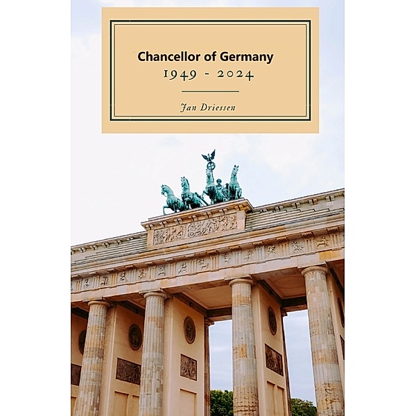 Chancellors of Germany 1949 - 2024, Jan Driessen