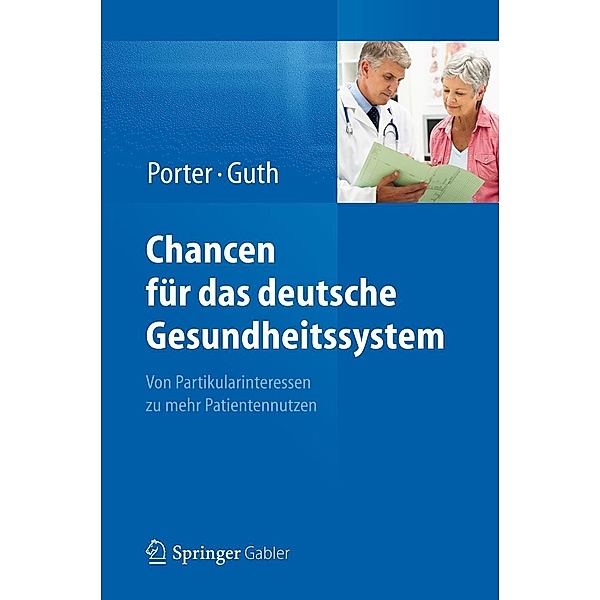 Chancen für das deutsche Gesundheitssystem, Michael E. Porter, Clemens Guth