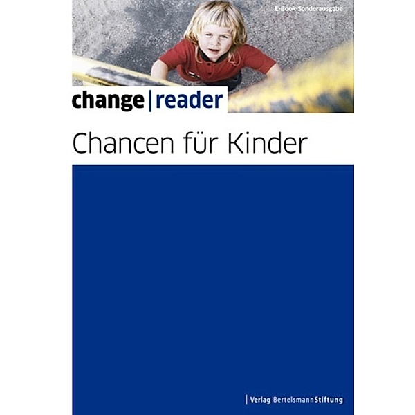 Chancen für Kinder / change reader, Bertelsmann Stiftung