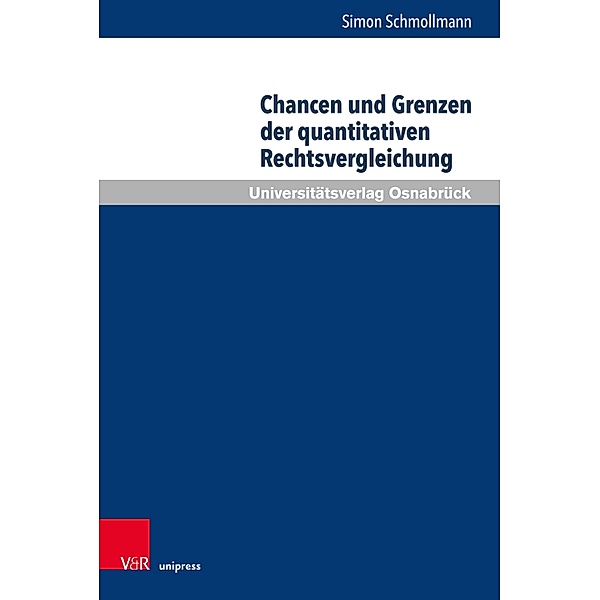 Chancen und Grenzen der quantitativen Rechtsvergleichung / Schriften zum Internationalen Privatrecht und zur Rechtsvergleichung, Simon Schmollmann